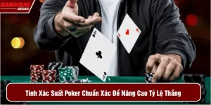 hướng dẫn tính xác suất Poker