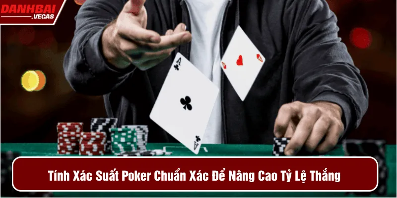 hướng dẫn tính xác suất Poker