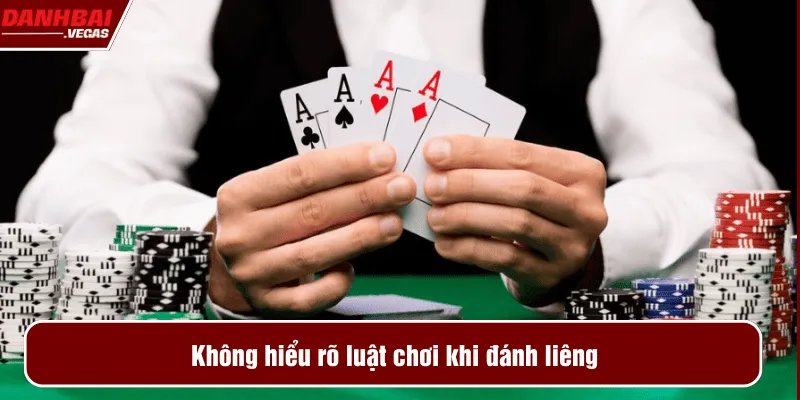 Không hiểu rõ luật chơi khi đánh liêng