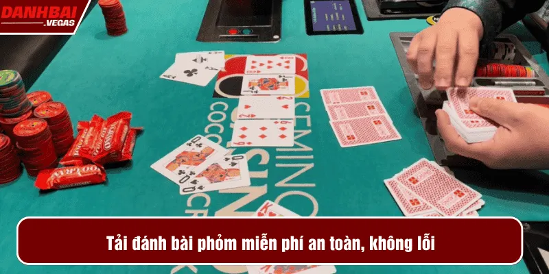 Tải đánh bài phỏm miễn phí an toàn, không lỗi