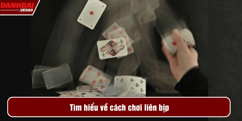 Tìm hiểu cách chơi liên bịp