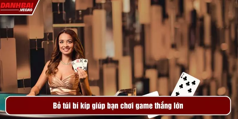Bỏ túi bí kíp giúp bạn chơi game thắng lớn