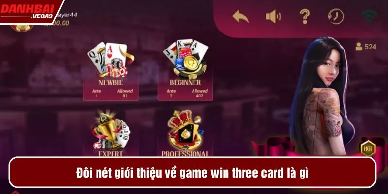 Đôi nét giới thiệu về game win three card là gì