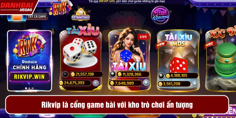 Rikvip là cổng game bài với kho trò chơi ấn tượng