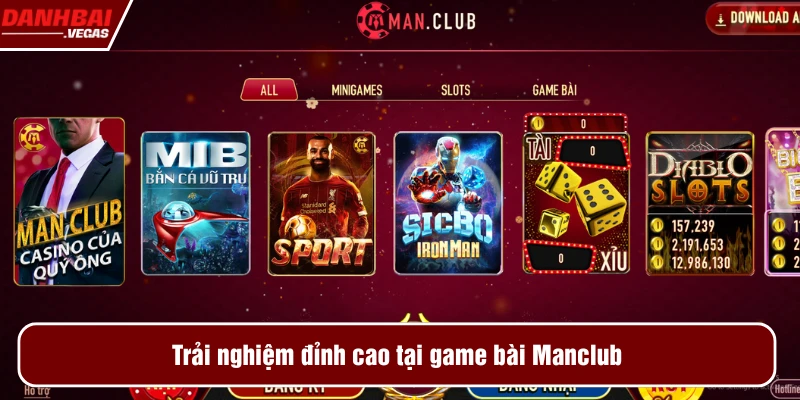 Trải nghiệm đỉnh cao tại game bài Manclub